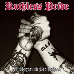 Ruthless Pride : Underground Brotherhood